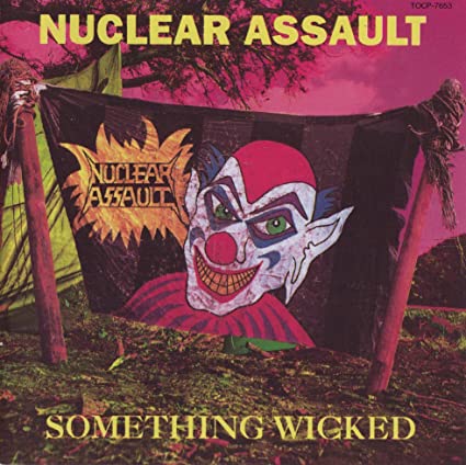 Nuclear Assault - Something Wicked (Japanese Pressing) [Import] (Reissue) | CD