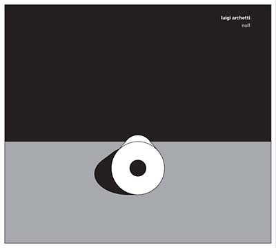 LUIGI ARCHETTI - Null | CD