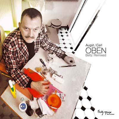 AUGST/CARL - OBEN - Beltz Remixed | CD