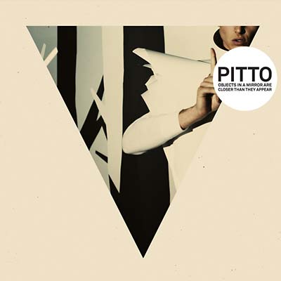 PITTO - Objects In A Mirror Are Closer Than They Appear | CD