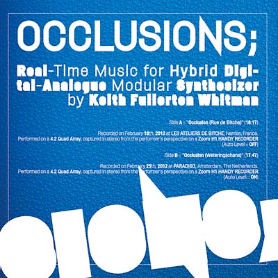 KEITH FULLERTON WHITMAN - Occlusions; Real-Time Music For Hybrid Digital-Analogue... | Vinyl
