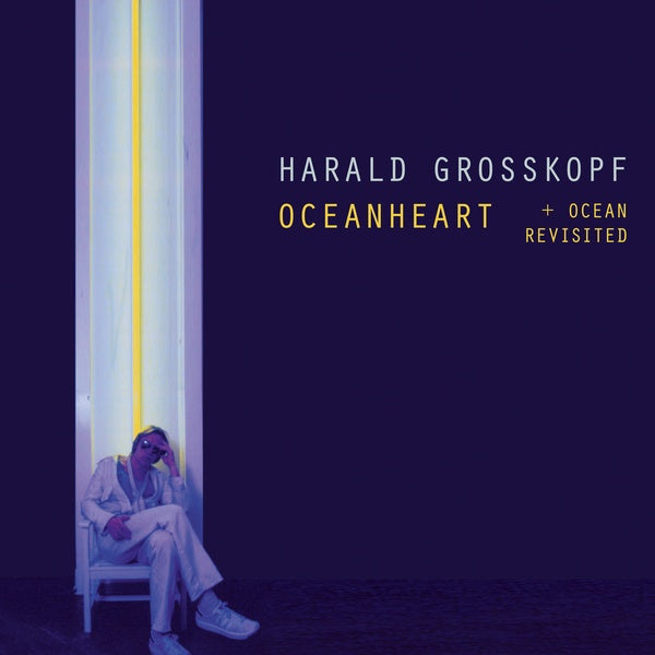 HARALD GROSSKOPF - Oceanheart + Ocean Revisited | Vinyl