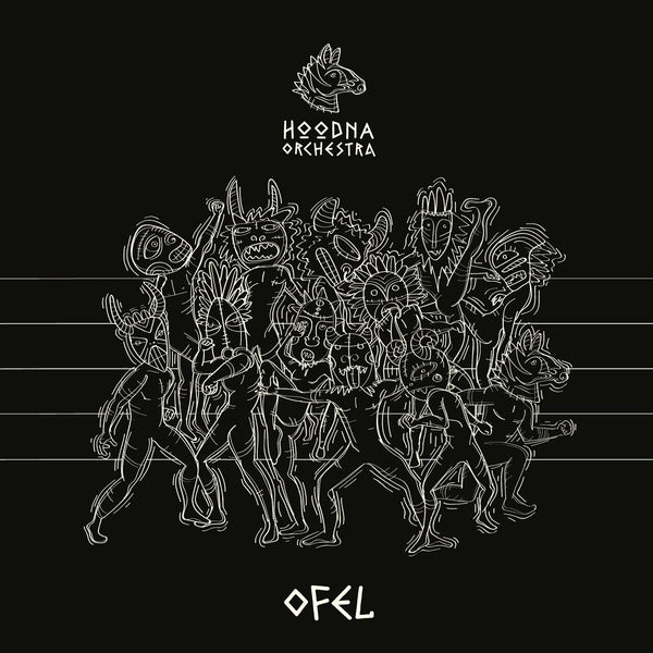 HOODNA ORCHESTRA - Ofel | Vinyl