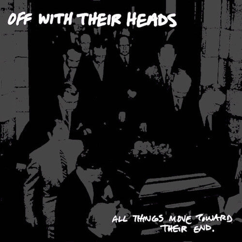 Off with Their Heads - All Things Move Towards Their End | Vinyl