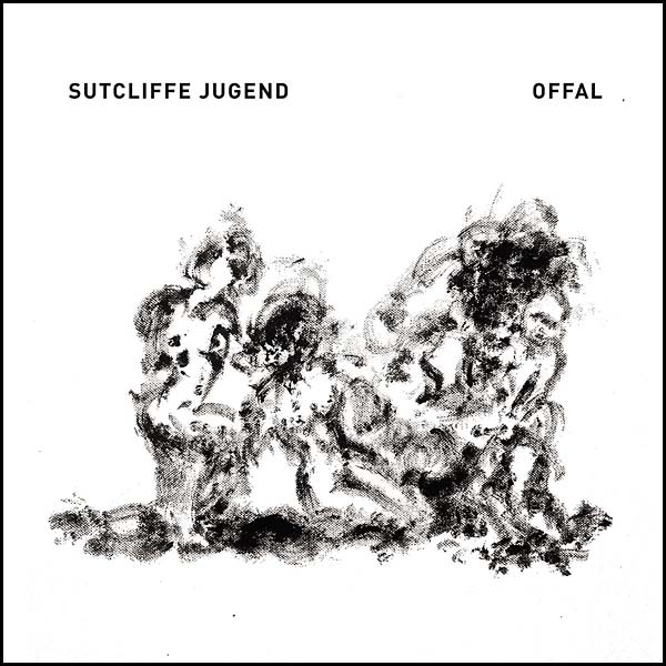 SUTCLIFFE JUGEND - Offal | Vinyl