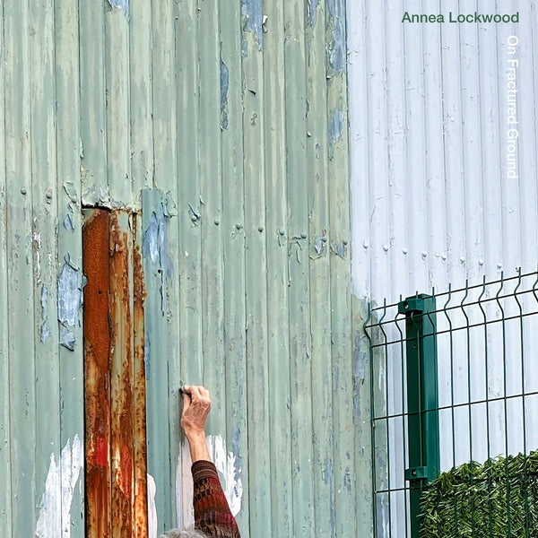 Annea Lockwood | On Fractured Ground / Skin Resonance | Vinyl