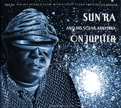 SUN RA & HIS INTERGALACTIC MYTH SCIENCE SOLAR ARKE - On Jupiter | CD