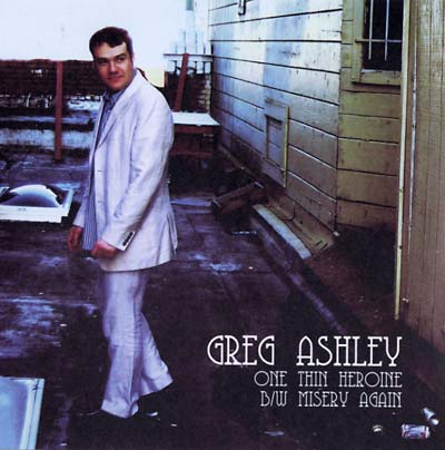 GREG ASHLEY - On Thin Heroine/Misery Again | Vinyl