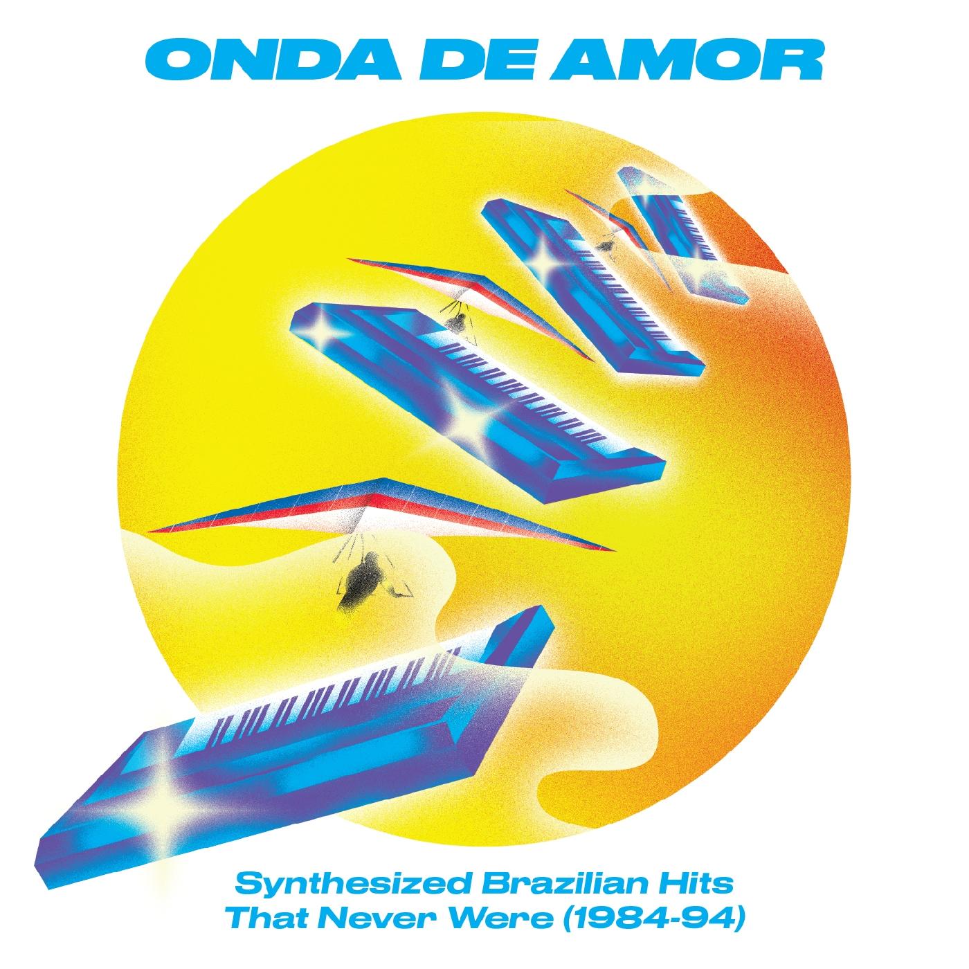Various Artists - Onda De Amor: Synthesized Brazilian Hits That Never Were (1984-94) | CD