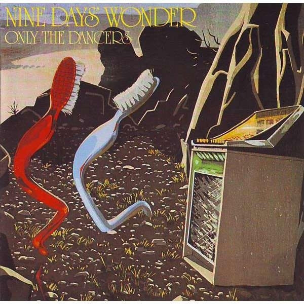 Nine Days Wonder - Only The Dancers | Vinyl