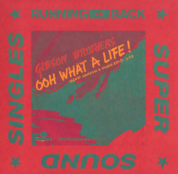 GIBSON BROTHERS - Ooh What A Life! (Gerd Janson & Shan Edit) | Vinyl