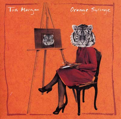 TOM MORGAN - Orange Syringe | CD