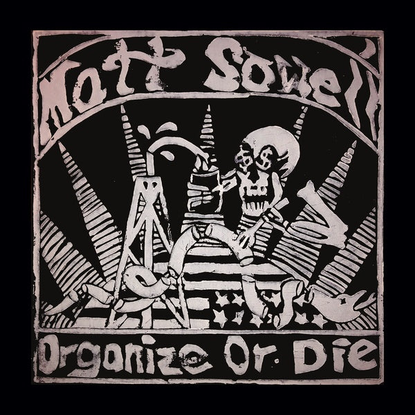 MATT SOWELL - Organize or Die | Vinyl