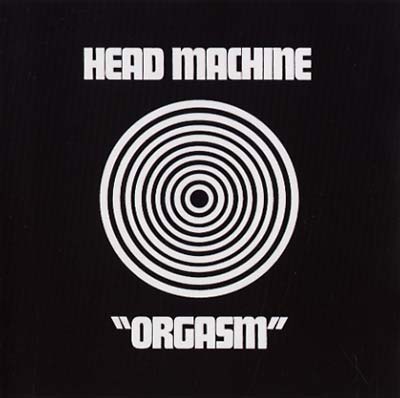 HEAD MACHINE - Orgasm | CD