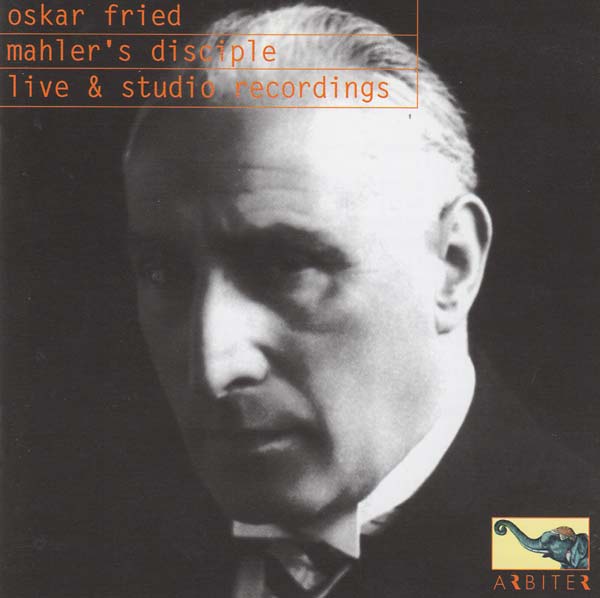 VA | Oskar Fried: Mahler's Disciple - Live & Studio Recordings | CD