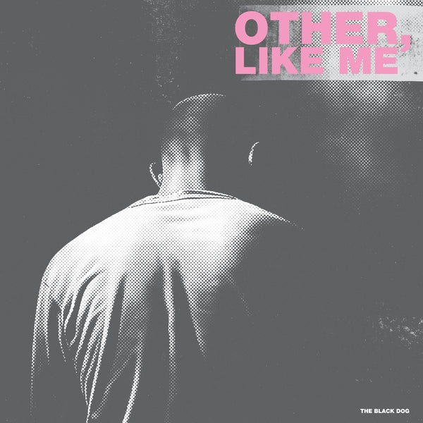 THE BLACK DOG - Other, Like Me | Vinyl