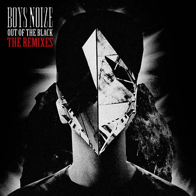BOYS NOIZE - Out of the Black - The Remixes | CD