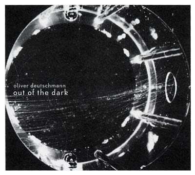OLIVER DEUTSCHMANN - Out of the Dark | CD