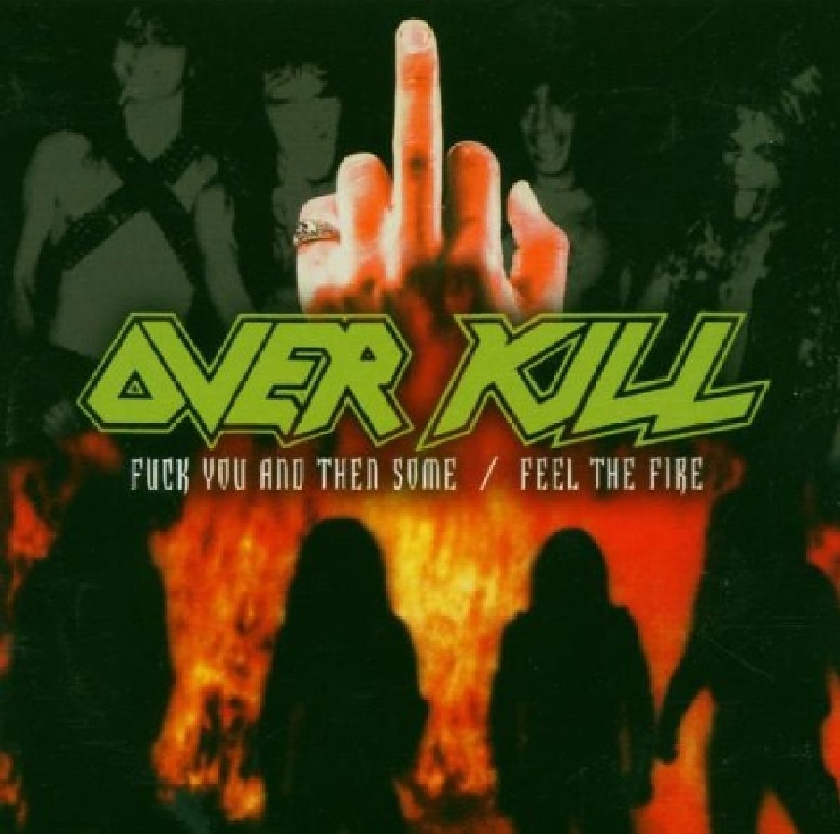 Overkill - F*** You and Then Some/ Feel The Fire (2 Cd's) | CD