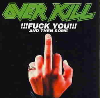Overkill - Fuck You And Then | CD