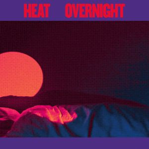Heat - Overnight (COLOR VINYL) | Vinyl