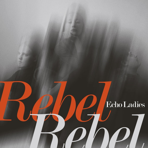 ECHO LADIES - Overrated/Rebel Rebel | Vinyl