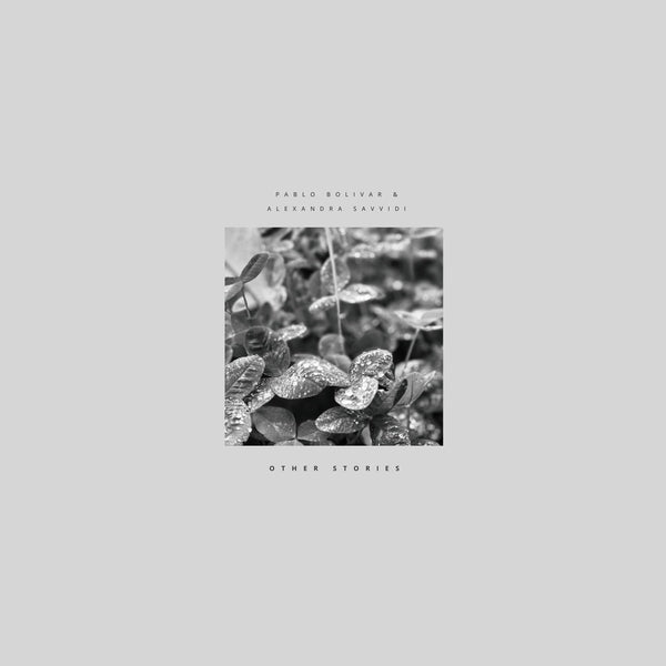 Pablo Bolivar & Alexandra Savvidi - Other Stories [LP] | Vinyl