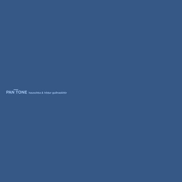 HAUSCHKA & HILDUR GUDNADOTTIR - Pan Tone | Vinyl