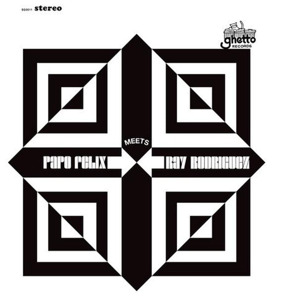 PAPO FELIX & RAY RODRIGUEZ - Papo Felix Meets Ray Rodriguez | Vinyl