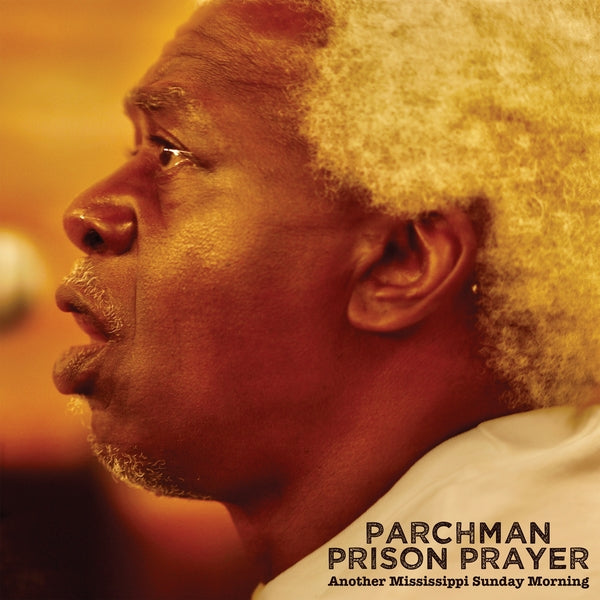 Ian Brennan | Parchman Prison Prayer: Another Mississippi Sunday Morning | CD