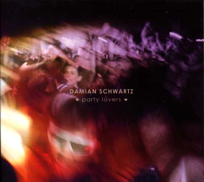 DAMIAN SCHWARTZ - Party Lovers | CD