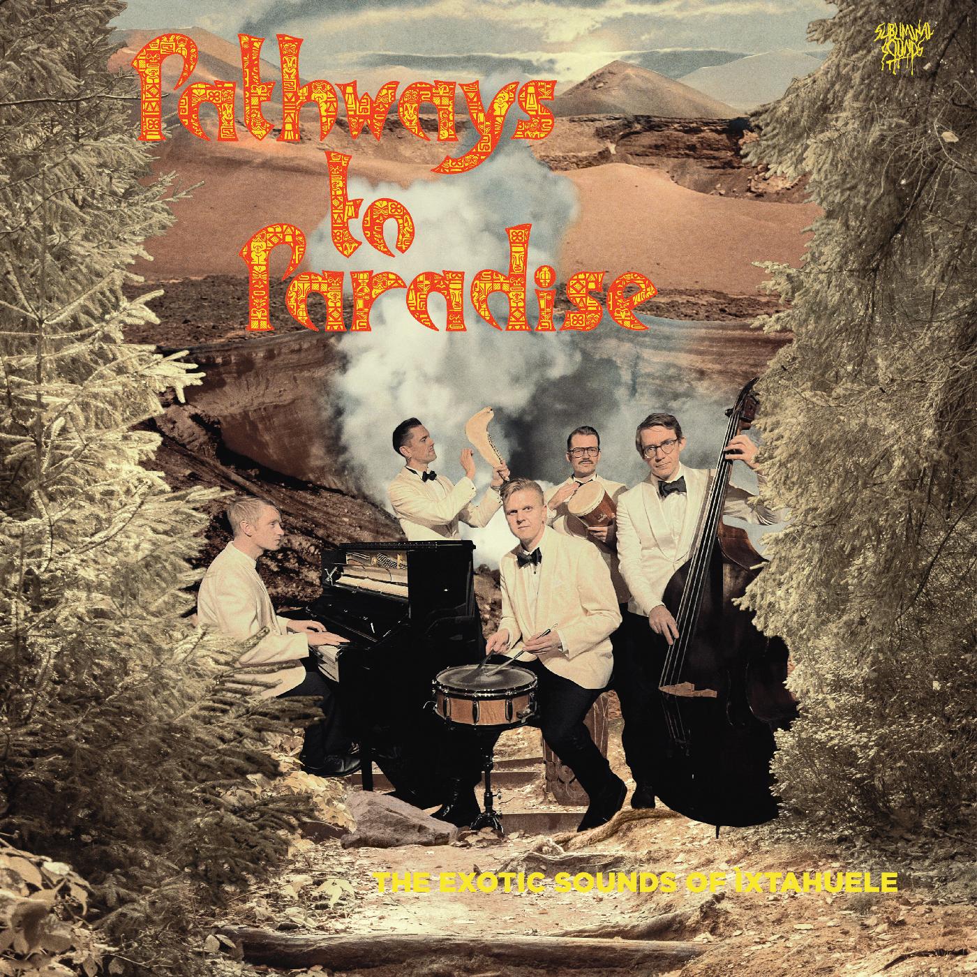 Ixtahuele | Pathways to Paradise | Vinyl