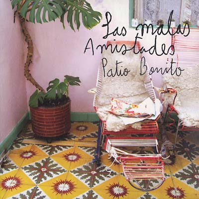 LAS MALAS AMISTADES - Patio Bonito | CD
