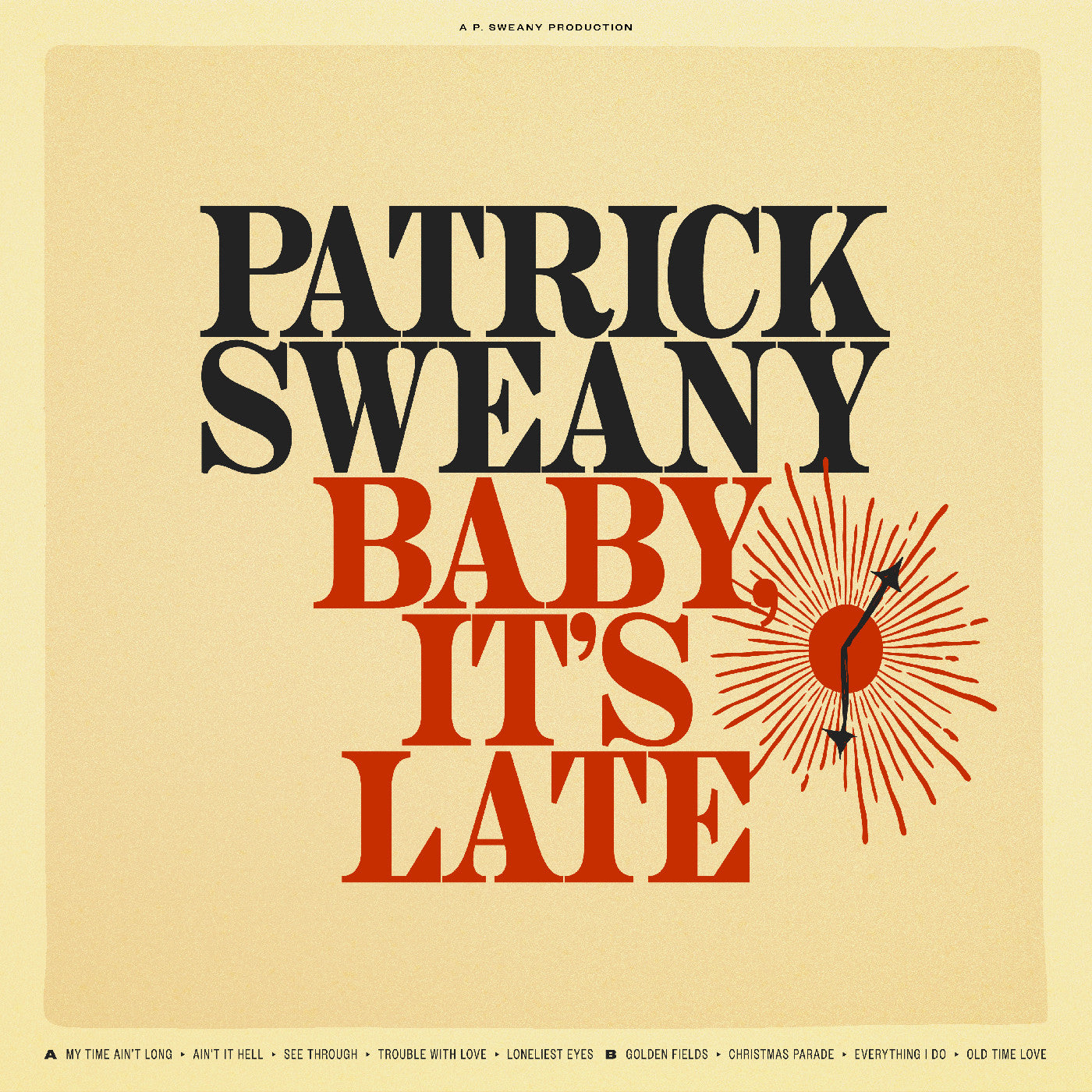 Patrick Sweany | It'S Late Baby | Vinyl