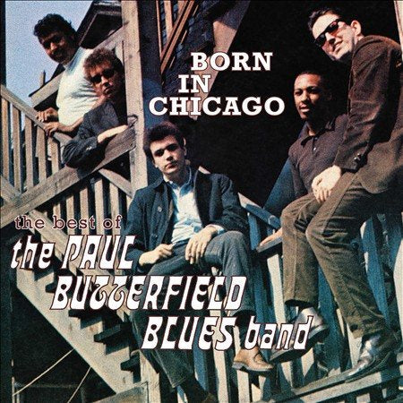 Paul Butterfield Blues Band - Born In Chicago: The Best Of The Paul Butterfield Blues Band | CD