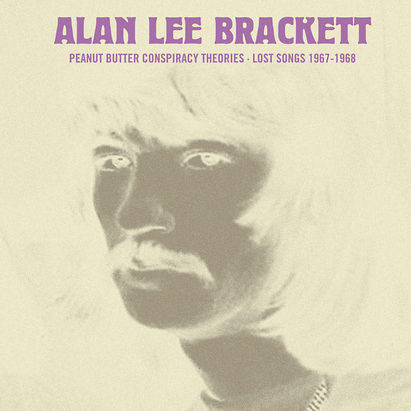 ALAN LEE BRACKETT - Peanut Butter Conspiracy Theories: Lost Songs 1967-1968 | Vinyl