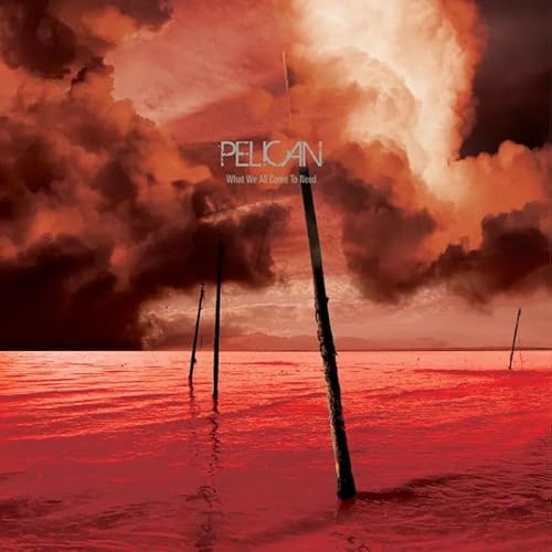 Pelican | What We All Come To Need & Ephemeral [3Lp] [RSD 11.28.25] | Vinyl