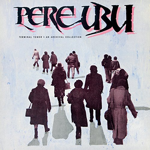 Pere Ubu - TERMINAL TOWER(LP-CL | Vinyl