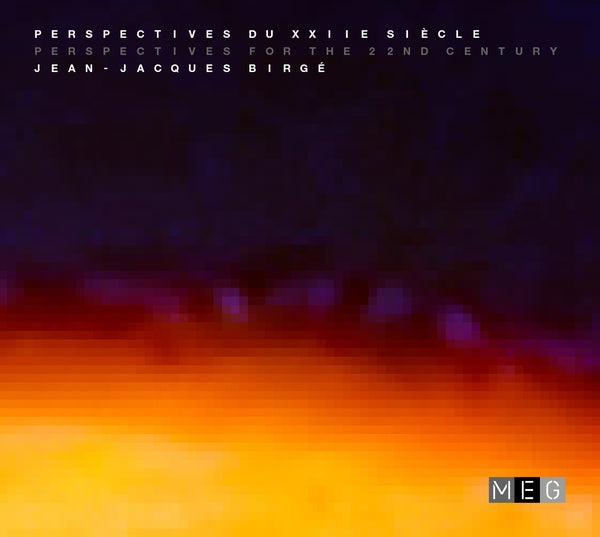 JEAN-JACQUES BIRGE - Perspectives for the 22nd Century | CD