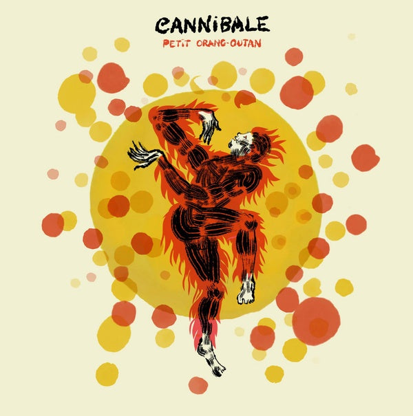 CANNIBALE - Petit Orang-Outan | Vinyl