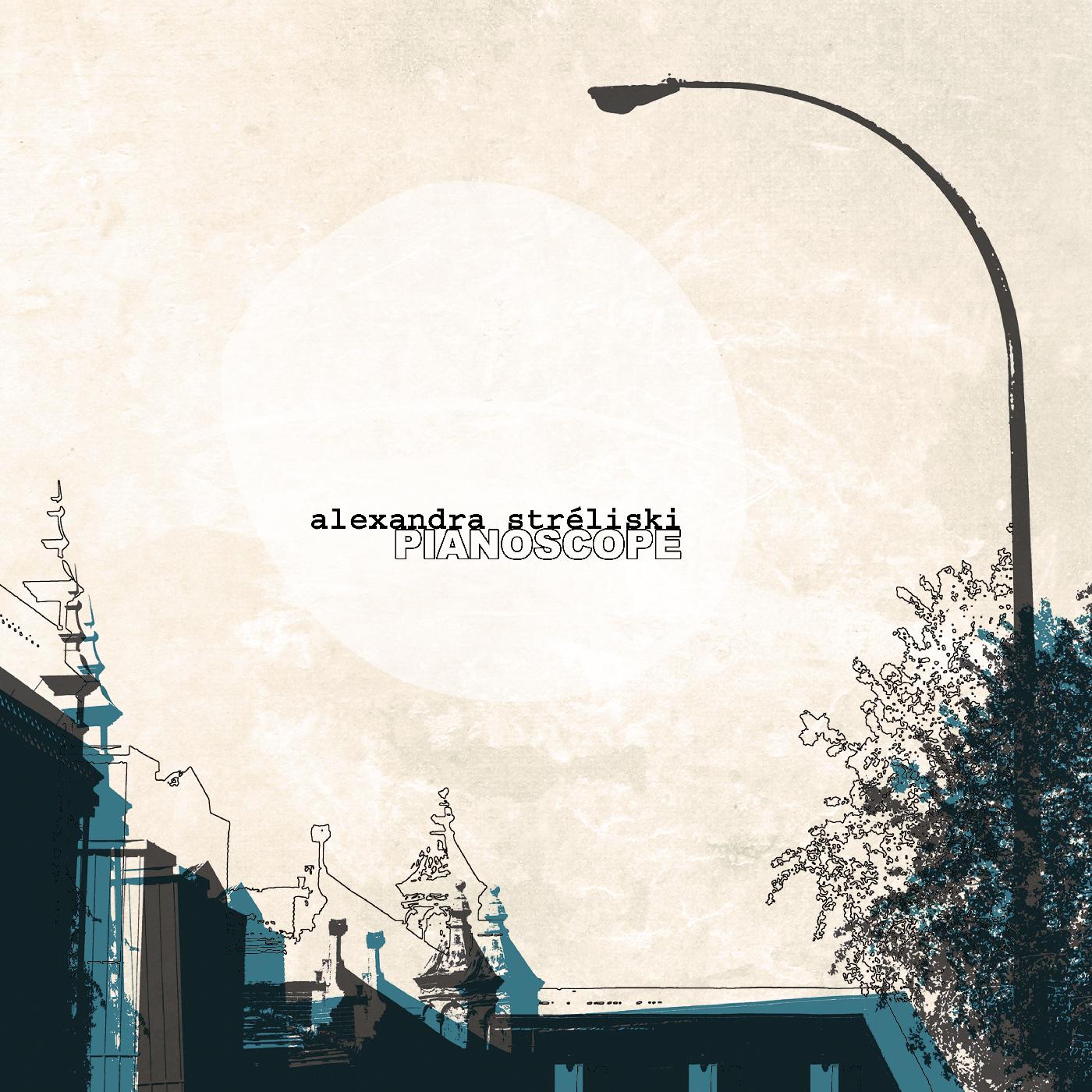 Alexandra Streliski | Pianoscope | Vinyl