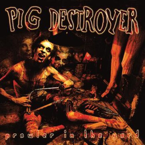 Pig Destroyer | Prowler In The Yard (Deluxe Edition, Reissue) | Vinyl