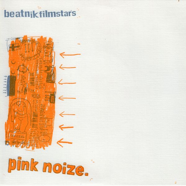 Beatnik Filmstars | Pink Noize - 7" | Vinyl