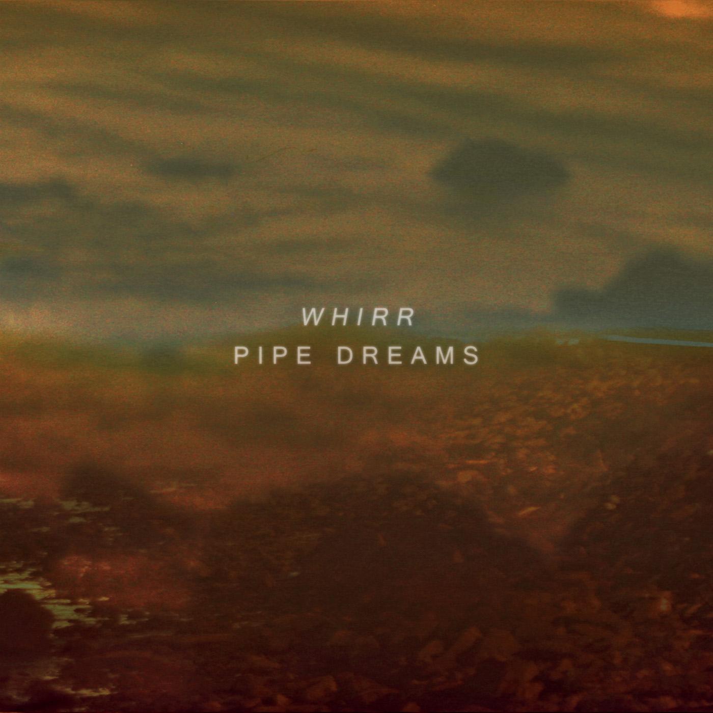Whirr - Pipe Dreams | CD