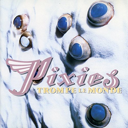Pixies - Trompe Le Monde (180 Gram Vinyl) | Vinyl