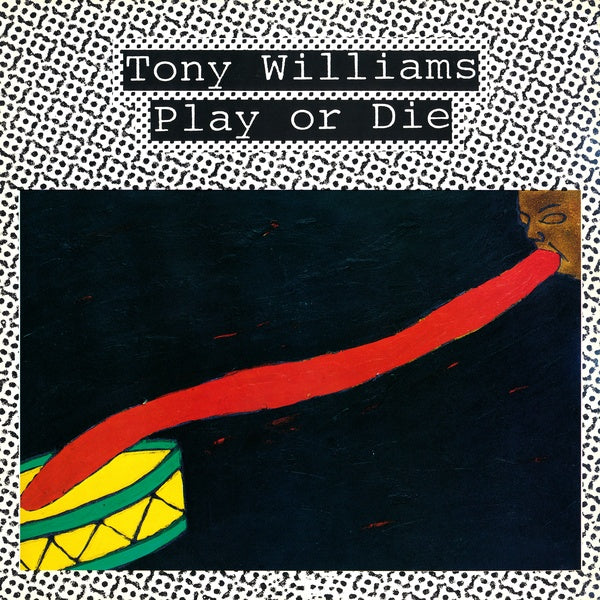 TONY WILLIAMS | Play Or Die | CD