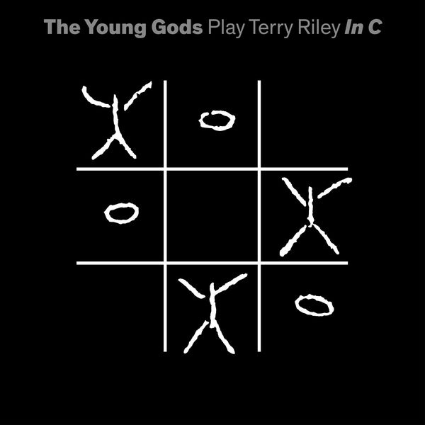 THE YOUNG GODS - Play Terry Riley In C | Vinyl