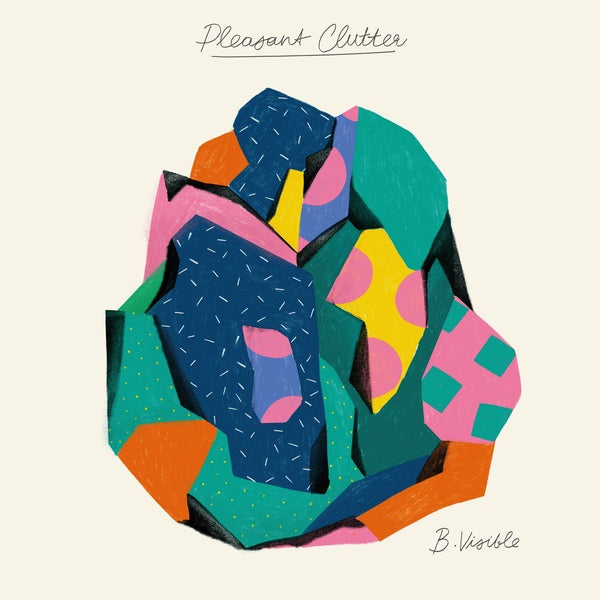 B.VISIBLE - Pleasant Clutter | Vinyl