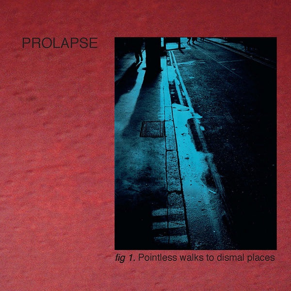 Prolapse - Pointless Walks To Dismal Places | Vinyl