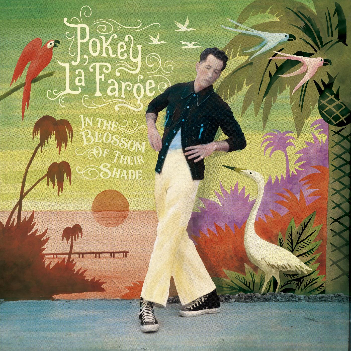 Pokey Lafarge | In The Blossom Of Their Shade (Indie Exclusive) | Vinyl